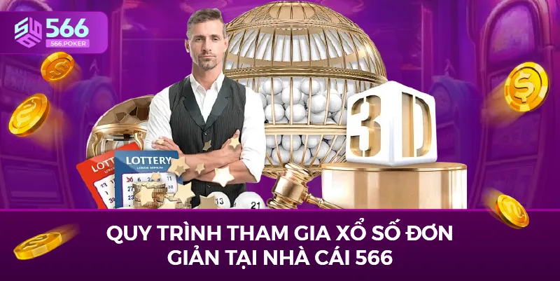 Quy trình tham gia xổ số đơn giản tại nhà cái 566